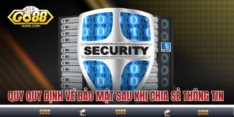 Quy quy định về bảo mật sau khi GO88 chia sẻ thông tin