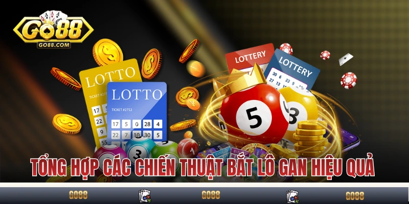 Tổng hợp các chiến thuật bắt lô gan hiệu quả