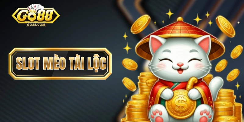 Slot Mèo Tài Lộc GO88 - Nổ Hũ Đậm Chất Thịnh Vượng Á Đông!